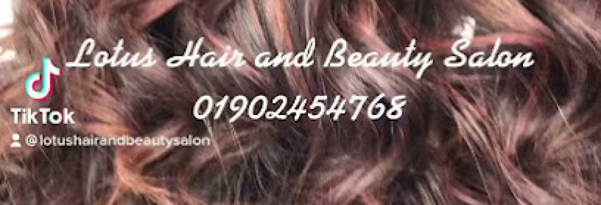 Lotus Hair & Beauty Salon – wolverhampton