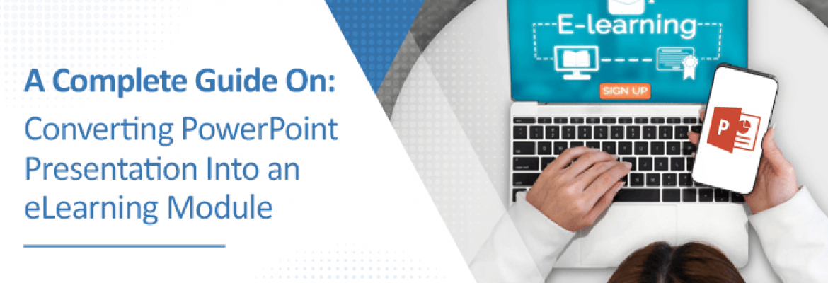Convert PowerPoint Presentation Into An eLearning Module