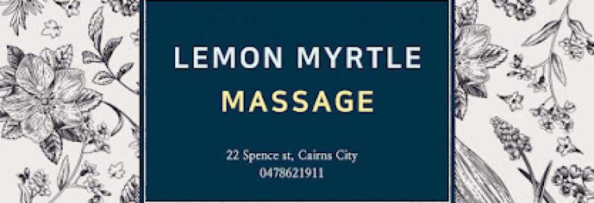 Lemon Myrtle Massage – cairns